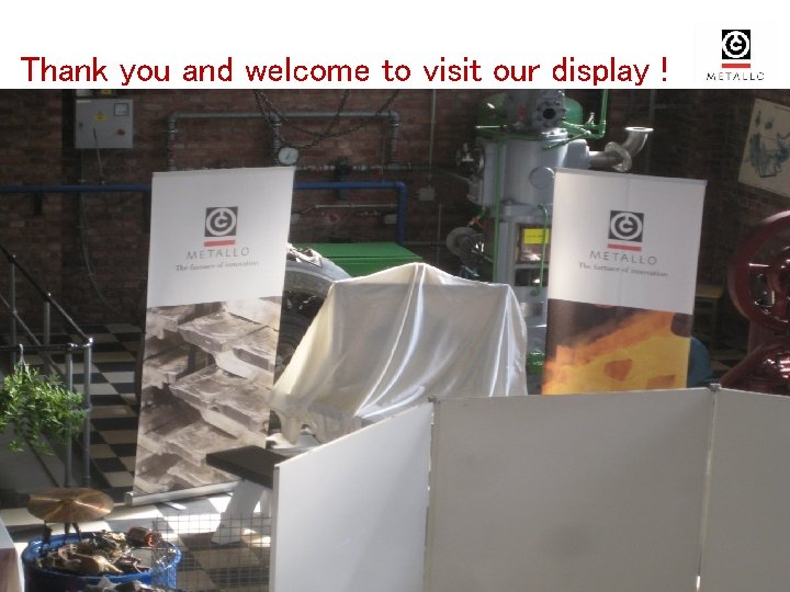 Thank you and welcome to visit our display ! 