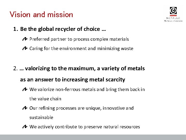 Vision and mission 1. Be the global recycler of choice … Preferred partner to Vision and mission 1. Be the global recycler of choice … Preferred partner to
