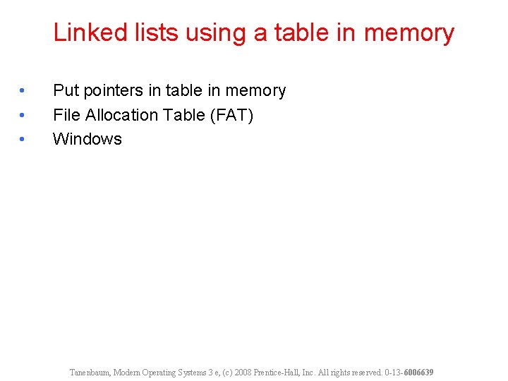 Linked lists using a table in memory • • • Put pointers in table