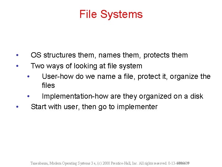 File Systems • • • OS structures them, names them, protects them Two ways