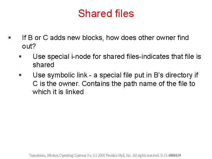 Shared files § If B or C adds new blocks, how does other owner