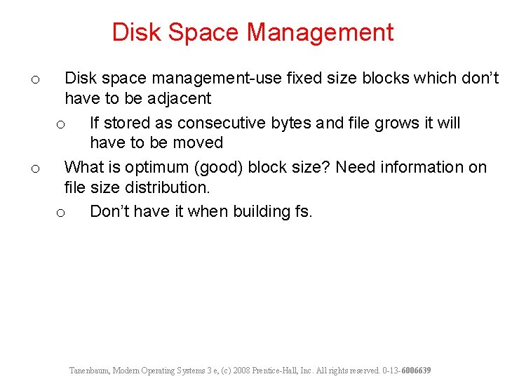 Disk Space Management Disk space management-use fixed size blocks which don’t have to be