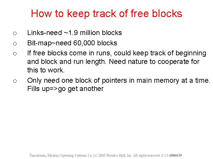 How to keep track of free blocks o o Links-need ~1. 9 million blocks