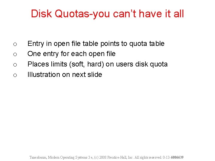 Disk Quotas-you can’t have it all o o Entry in open file table points