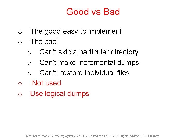 Good vs Bad The good-easy to implement The bad o Can’t skip a particular