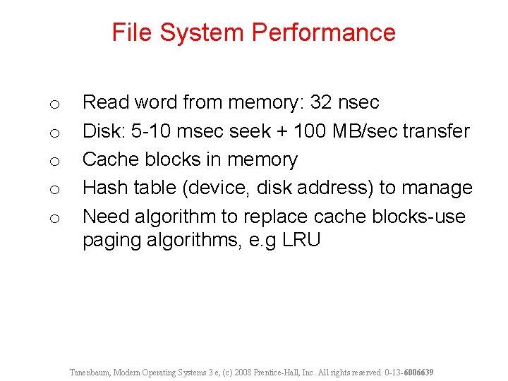 File System Performance o o o Read word from memory: 32 nsec Disk: 5