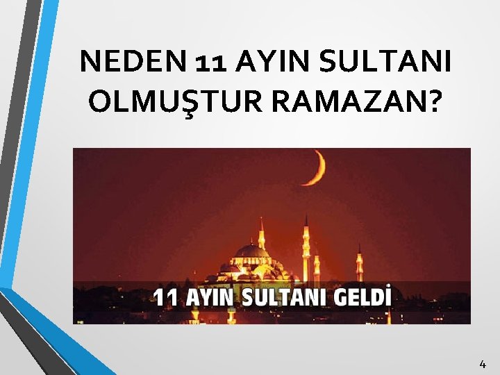NEDEN 11 AYIN SULTANI OLMUŞTUR RAMAZAN? 4 