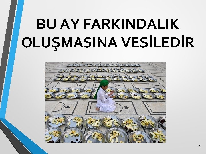 BU AY FARKINDALIK OLUŞMASINA VESİLEDİR 7 