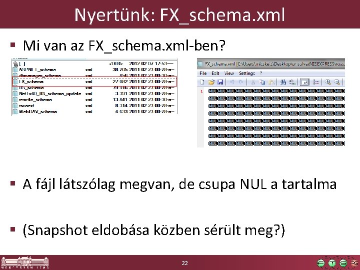 Nyertünk: FX_schema. xml § Mi van az FX_schema. xml-ben? § A fájl látszólag megvan,