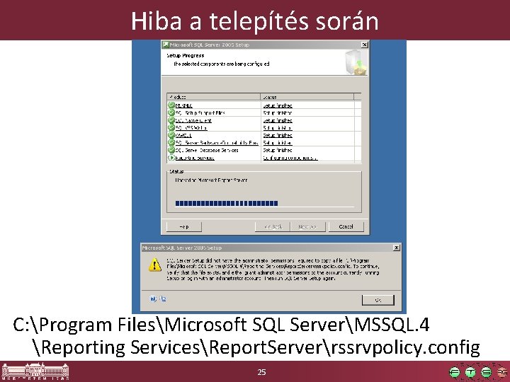 Hiba a telepítés során C: Program FilesMicrosoft SQL ServerMSSQL. 4 Reporting ServicesReport. Serverrssrvpolicy. config