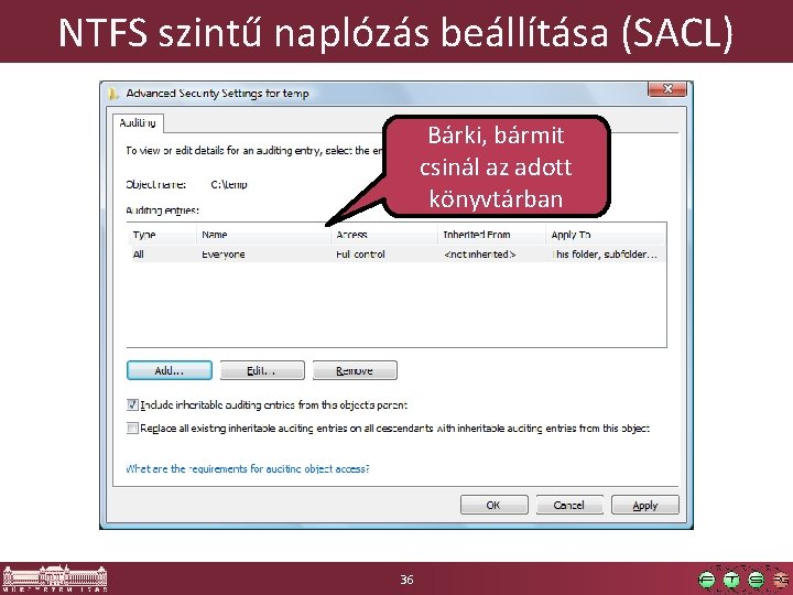 NTFS szintű naplózás beállítása (SACL) Bárki, bármit csinál az adott könyvtárban 36 