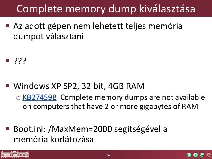 Complete memory dump kiválasztása § Az adott gépen nem lehetett teljes memória dumpot választani