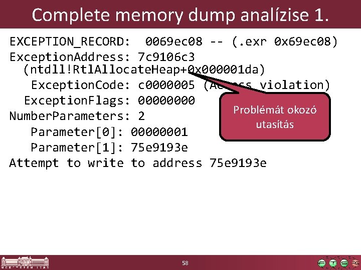 Complete memory dump analízise 1. EXCEPTION_RECORD: 0069 ec 08 -- (. exr 0 x