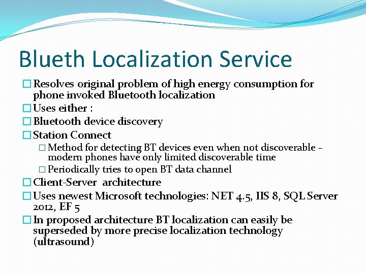 Blueth Localization Service �Resolves original problem of high energy consumption for phone invoked Bluetooth