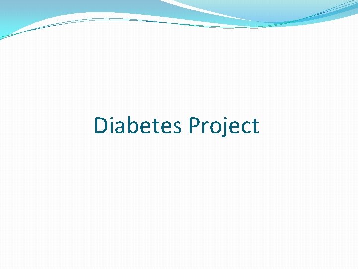 Diabetes Project 