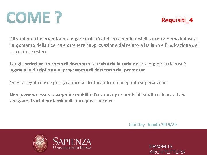 Requisiti_4 Gli studenti che intendono svolgere attività di ricerca per la tesi di laurea