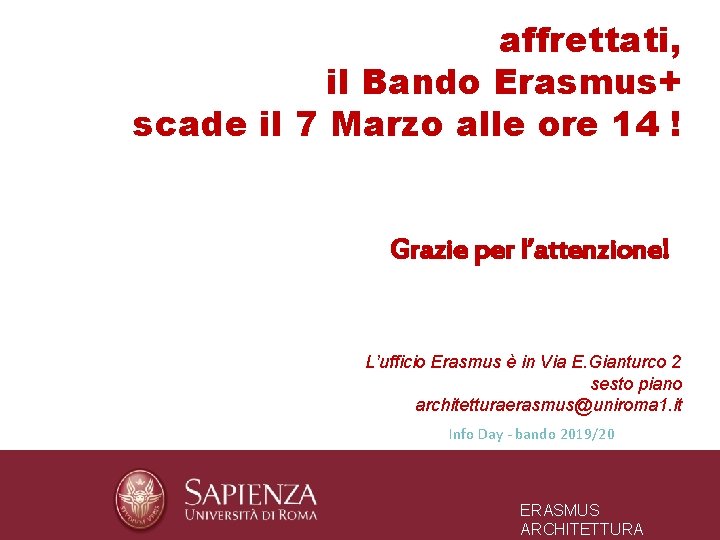 affrettati, il Bando Erasmus+ scade il 7 Marzo alle ore 14 ! Grazie per