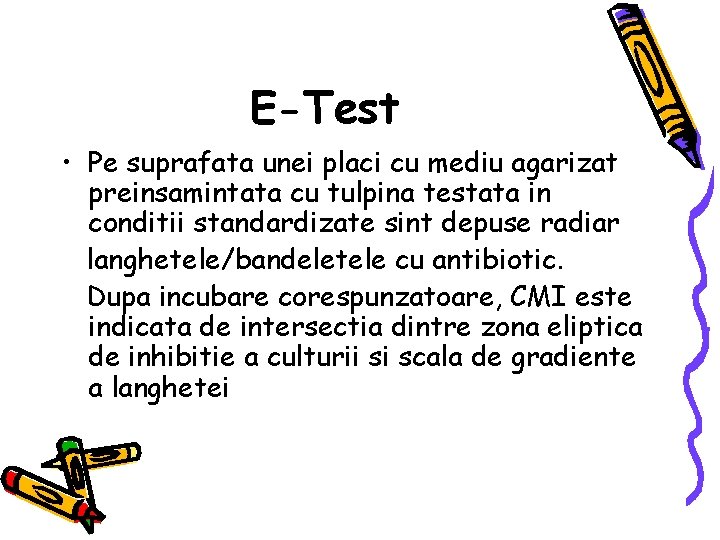 E-Test • Pe suprafata unei placi cu mediu agarizat preinsamintata cu tulpina testata in