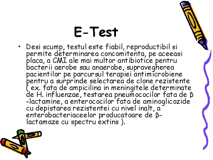 E-Test • Desi scump, testul este fiabil, reproductibil si permite determinarea concomitenta, pe aceeasi