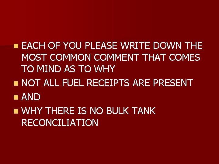 n EACH OF YOU PLEASE WRITE DOWN THE MOST COMMON COMMENT THAT COMES TO