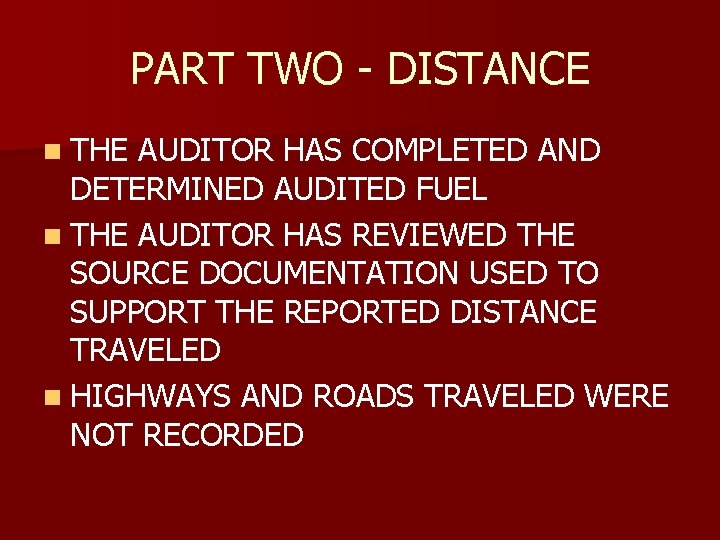 PART TWO - DISTANCE n THE AUDITOR HAS COMPLETED AND DETERMINED AUDITED FUEL n