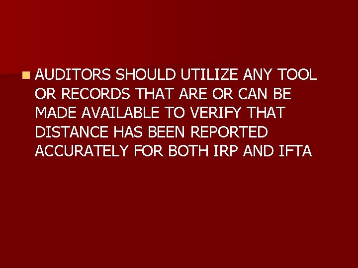 n AUDITORS SHOULD UTILIZE ANY TOOL OR RECORDS THAT ARE OR CAN BE MADE