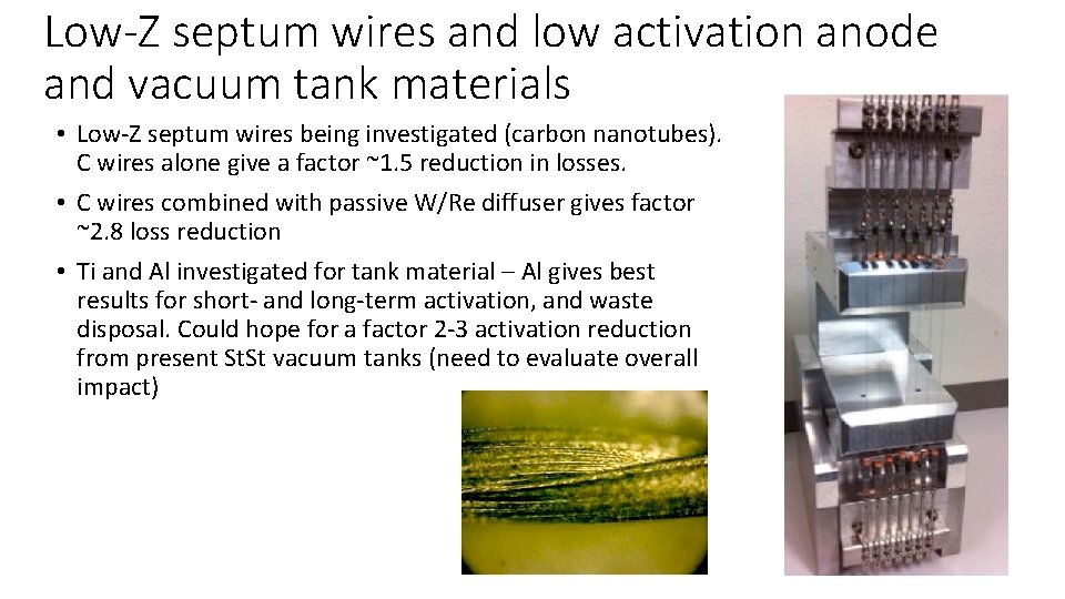 Low-Z septum wires and low activation anode and vacuum tank materials • Low-Z septum