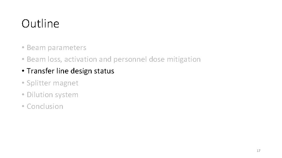 Outline • Beam parameters • Beam loss, activation and personnel dose mitigation • Transfer