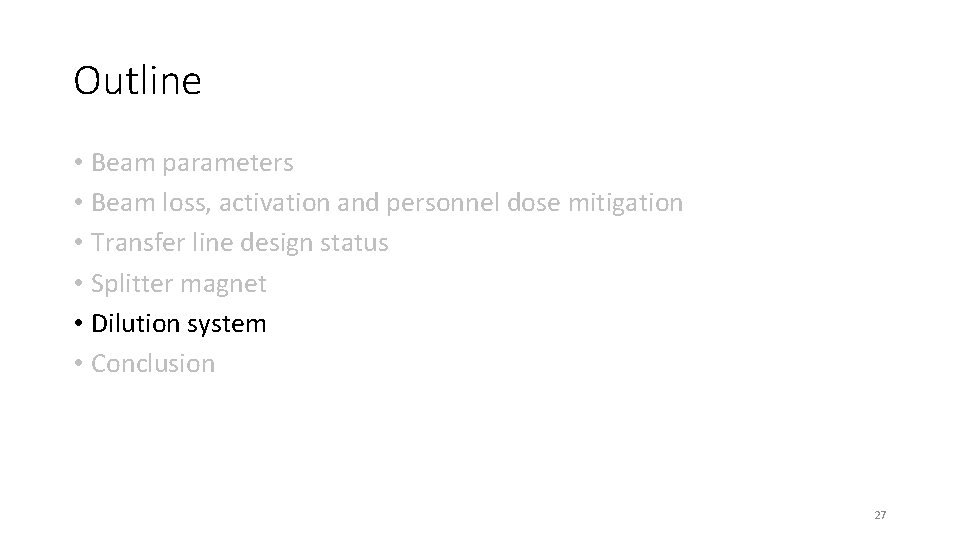 Outline • Beam parameters • Beam loss, activation and personnel dose mitigation • Transfer