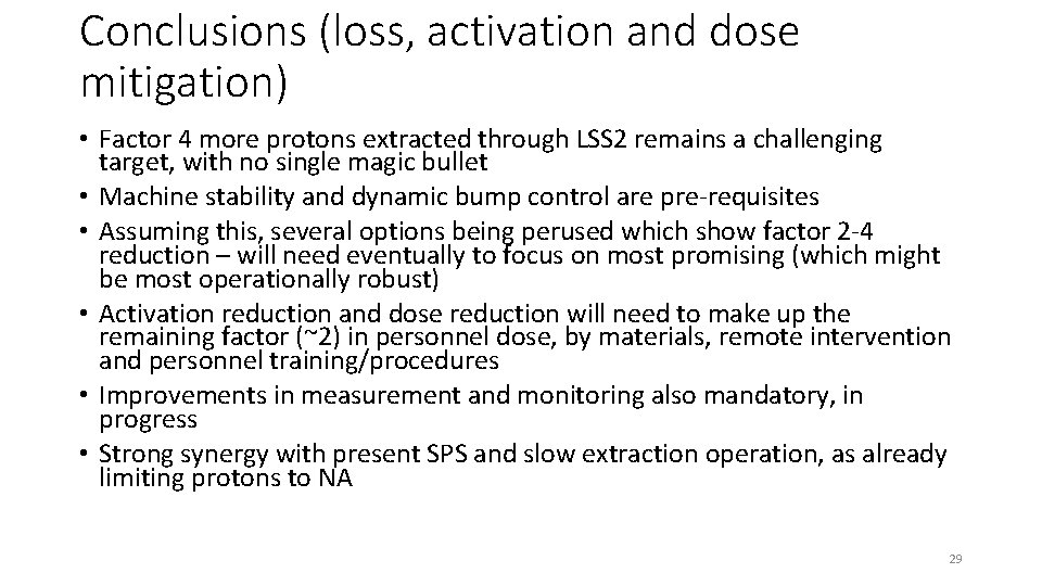 Conclusions (loss, activation and dose mitigation) • Factor 4 more protons extracted through LSS