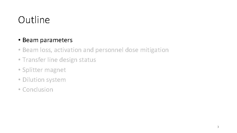 Outline • Beam parameters • Beam loss, activation and personnel dose mitigation • Transfer