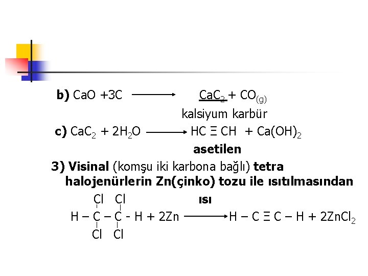 b) Ca. O +3 C Ca. C 2 + CO(g) kalsiyum karbür c) Ca.