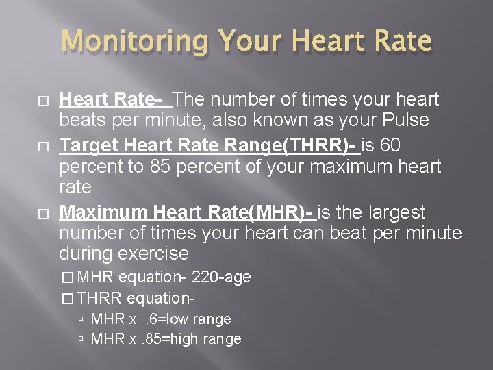Monitoring Your Heart Rate � � � Heart Rate- The number of times your