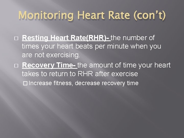 Monitoring Heart Rate (con’t) � � Resting Heart Rate(RHR)- the number of times your