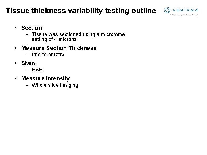 Tissue thickness variability testing outline • Section – Tissue was sectioned using a microtome