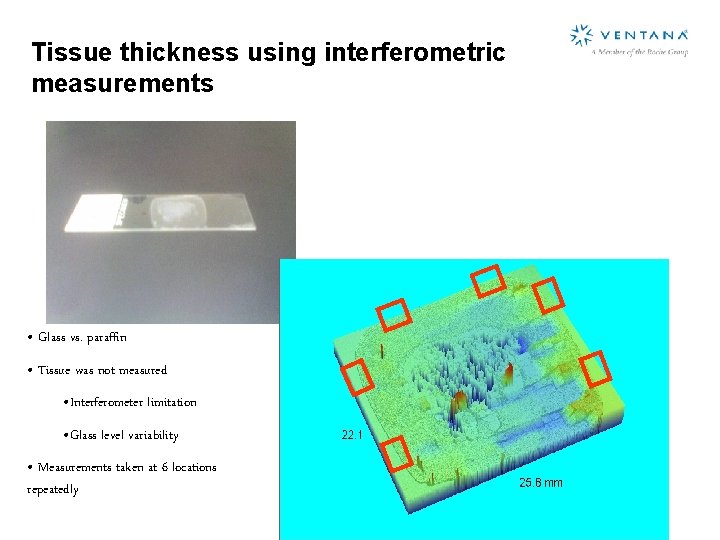 Tissue thickness using interferometric measurements • Glass vs. paraffin • Tissue was not measured