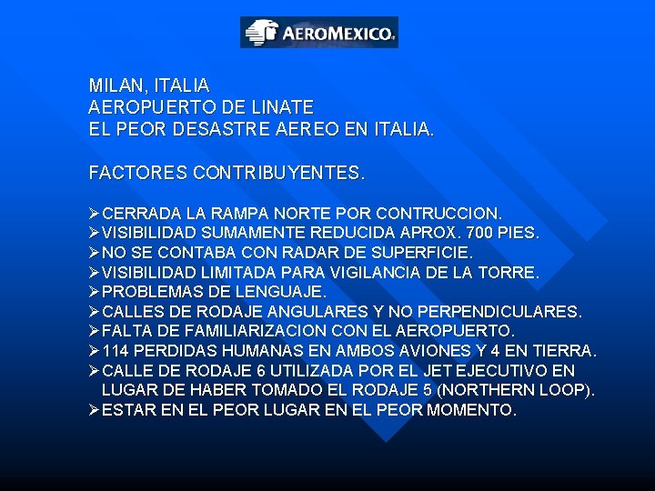 MILAN, ITALIA AEROPUERTO DE LINATE EL PEOR DESASTRE AEREO EN ITALIA. FACTORES CONTRIBUYENTES. ØCERRADA