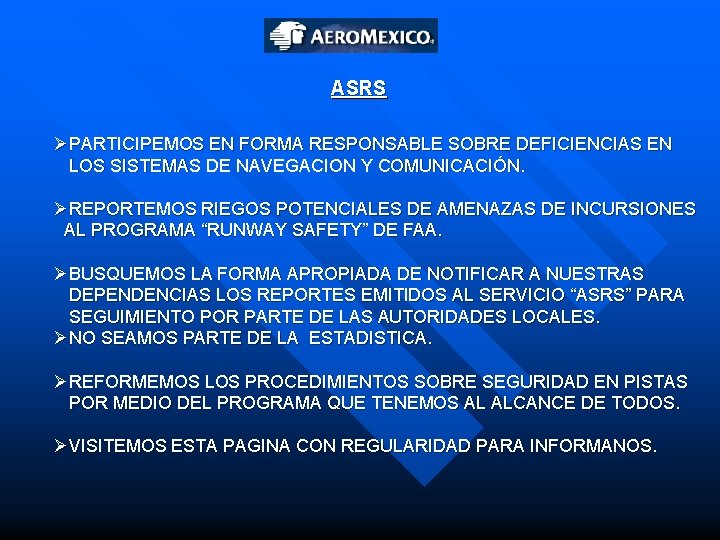 ASRS ØPARTICIPEMOS EN FORMA RESPONSABLE SOBRE DEFICIENCIAS EN LOS SISTEMAS DE NAVEGACION Y COMUNICACIÓN.