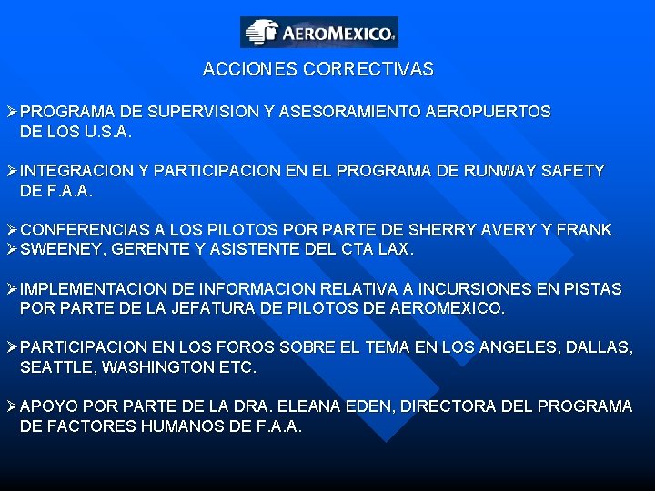 ACCIONES CORRECTIVAS ØPROGRAMA DE SUPERVISION Y ASESORAMIENTO AEROPUERTOS DE LOS U. S. A. ØINTEGRACION