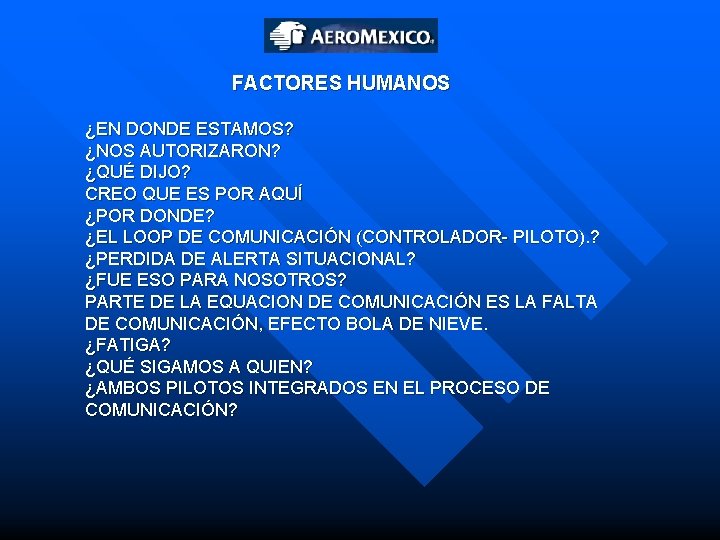 FACTORES HUMANOS ¿EN DONDE ESTAMOS? ¿NOS AUTORIZARON? ¿QUÉ DIJO? CREO QUE ES POR AQUÍ