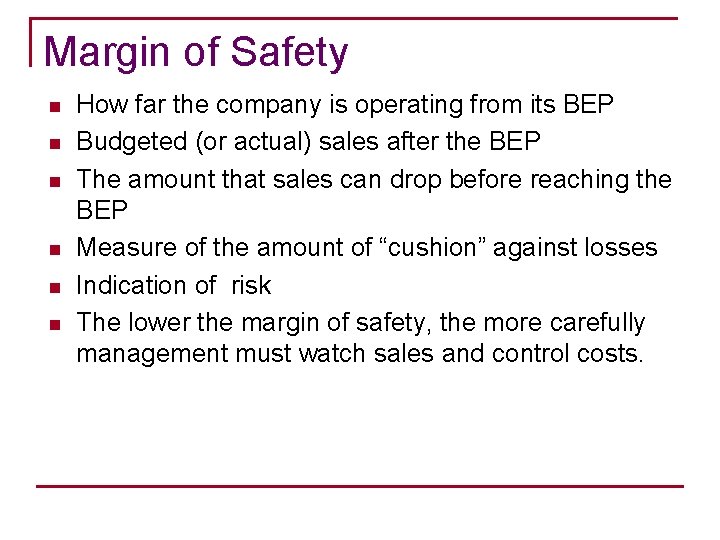 Margin of Safety n n n How far the company is operating from its