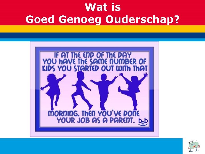 Wat is Goed Genoeg Ouderschap? 