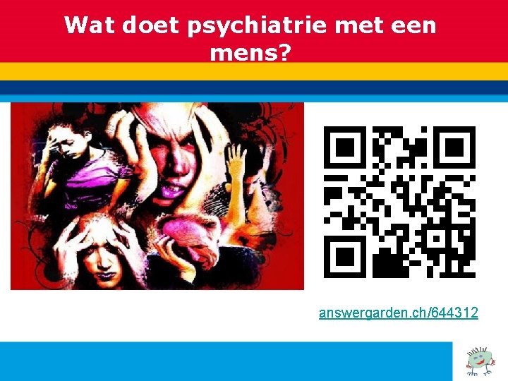 Wat doet psychiatrie met een mens? answergarden. ch/644312 