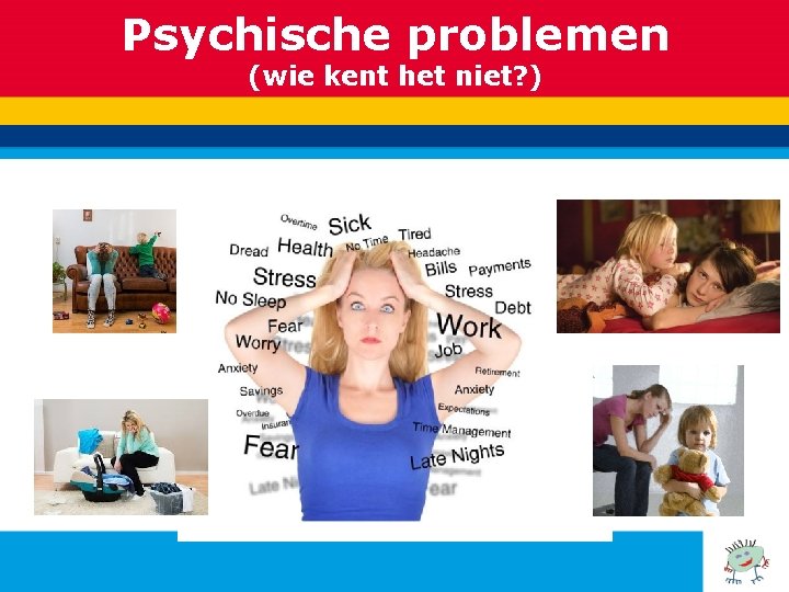 Psychische problemen (wie kent het niet? ) 