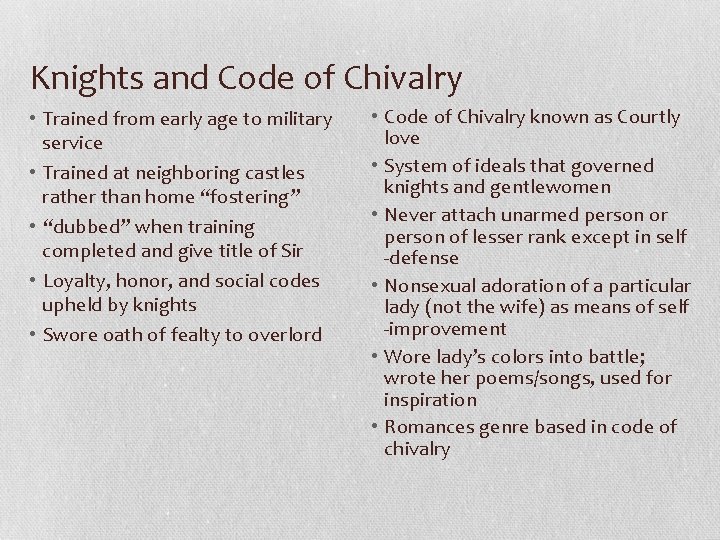 Knights and Code of Chivalry • Trained from early age to military service •