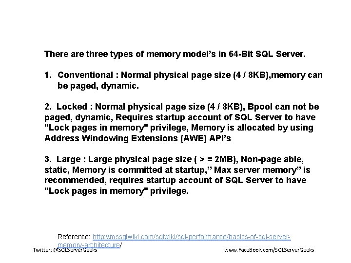 There are three types of memory model’s in 64 -Bit SQL Server. 1. Conventional