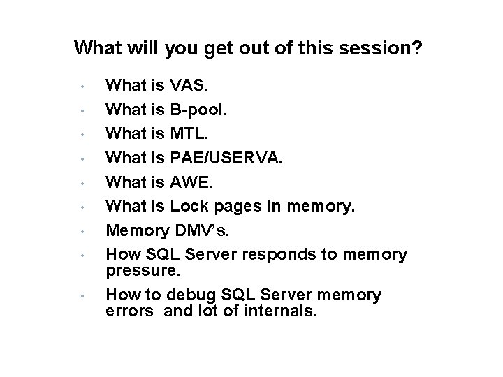 What will you get out of this session? • • • What is VAS.