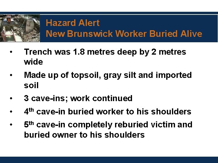 Hazard Alert New Brunswick Worker Buried Alive • Trench was 1. 8 metres deep