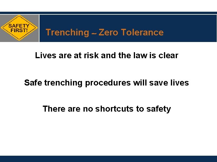 Trenching – Zero Tolerance Lives are at risk and the law is clear Safe