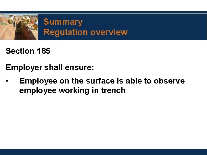 Summary Regulation overview Section 185 Employer shall ensure: • Employee on the surface is